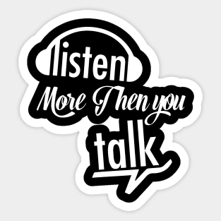 listen more then talk Sticker